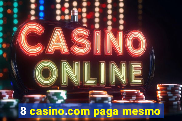 8 casino.com paga mesmo